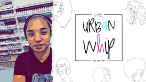 uRBAN wHIP: Crafting Natural Beauty with Heart and Soul