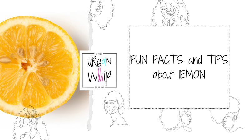 fUN fACTS + tIPS aBOUT lEMON – Urban Whip